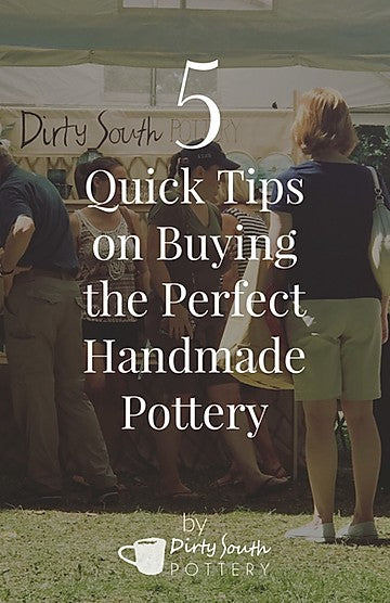 5 Quick Tips for Buying the Perfect Handmade Pottery for You